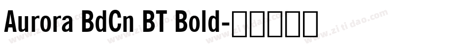 Aurora BdCn BT Bold字体转换